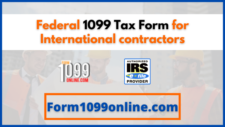 Federal 1099 Tax Form for international contractors